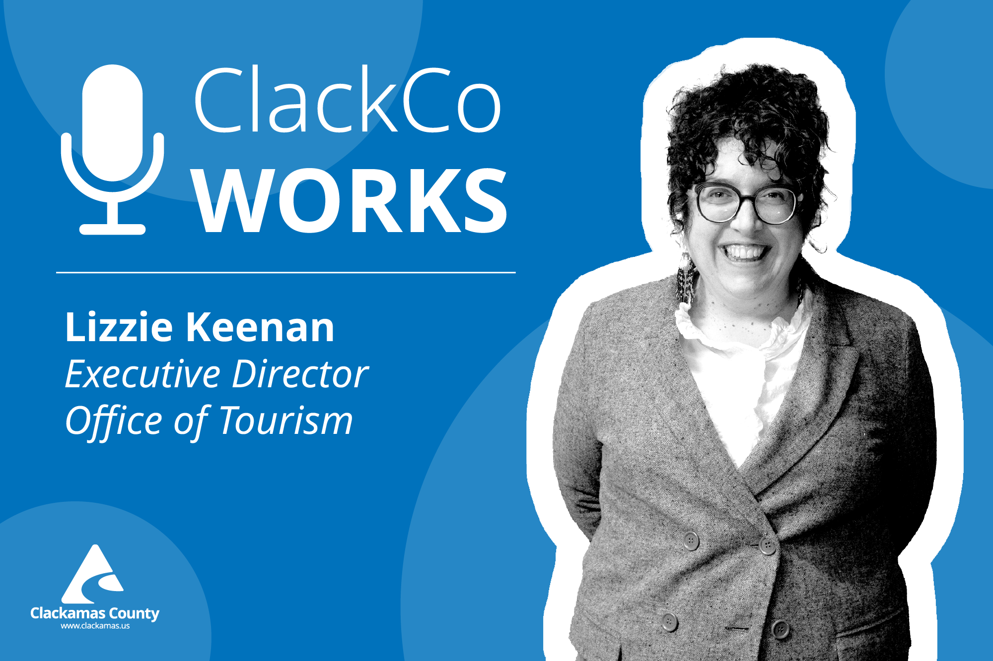 ClackCo Works Guest Card-Lizzie Keenan, executive director of the Clackamas County Office of Tourism
