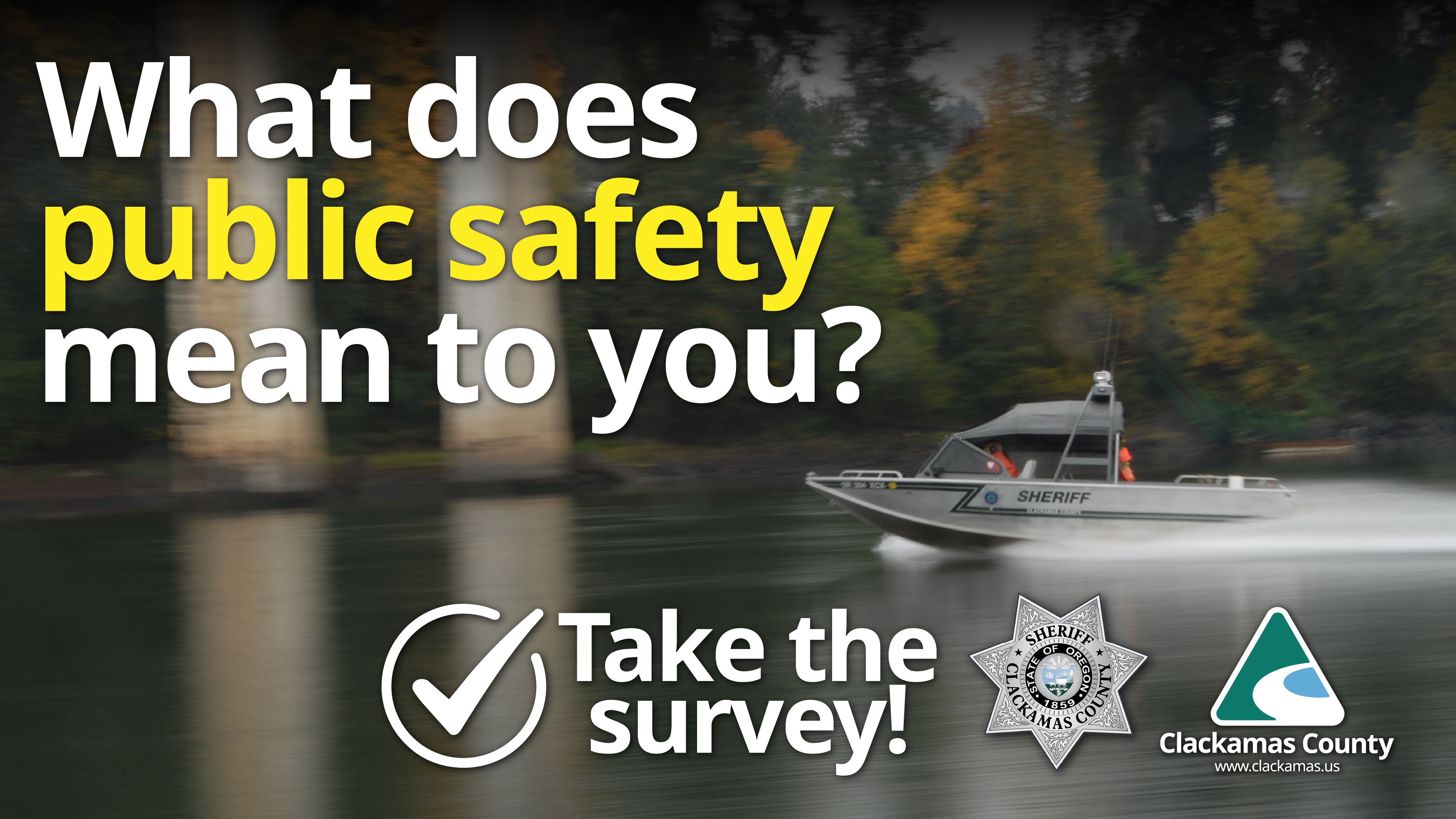 Sheriff's boat on the river with the text What does safety mean to you?