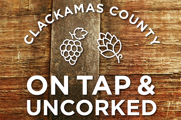 Clackamas County On Tap & Uncorked