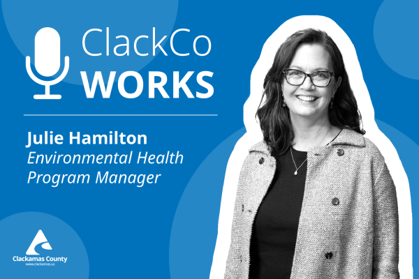 ClackCo Works, Julie Hamilton, Environmental Health Program Manager 