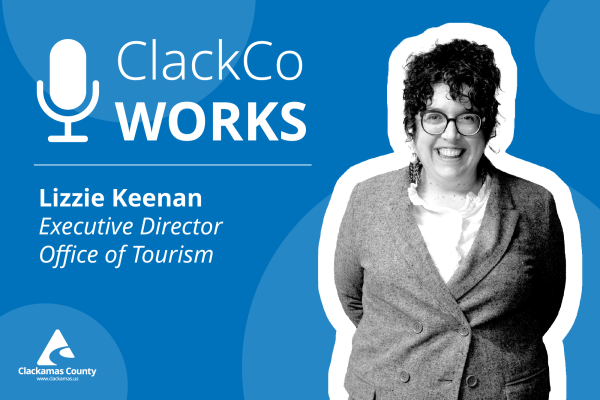 ClackCo Works Guest Card-Lizzie Keenan, executive director of the Clackamas County Office of Tourism