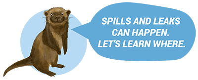 Otter character saying Spills and leaks can happen. Let’s learn where.